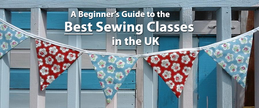 A Beginners guide to the best sewing classes in the UK